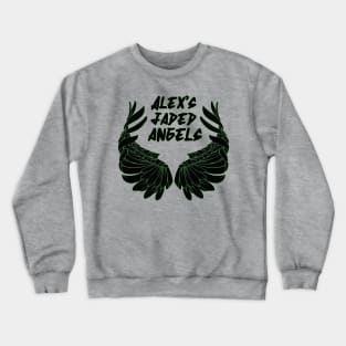 Alex's Jaded Angels Crewneck Sweatshirt